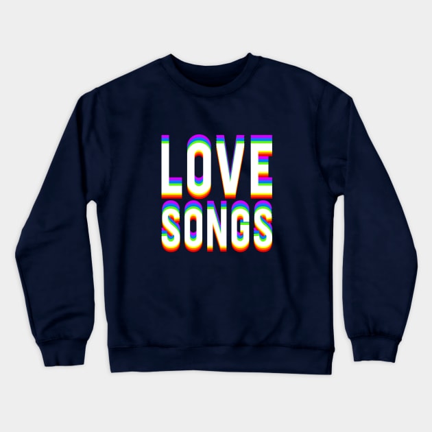 love songs Crewneck Sweatshirt by Daniac's store